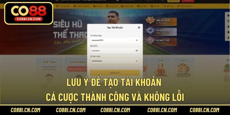 Lưu ý để tạo tài khoản cá cược thành công và không lỗi